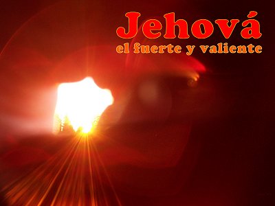 [Jehová el fuerte y valiente (Salmo 24.8)]