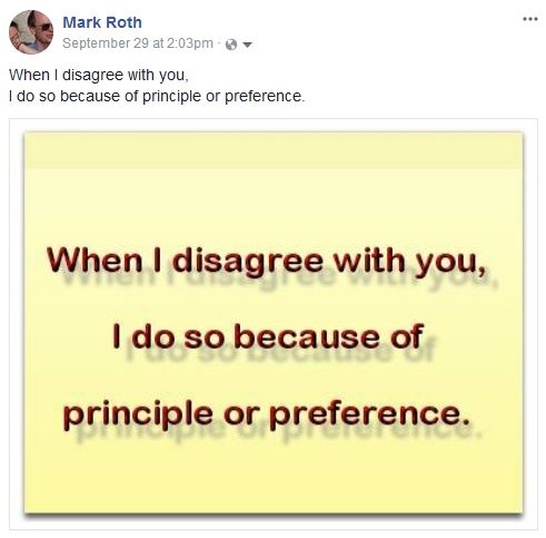 If I disagree, it's because of principle or preference.