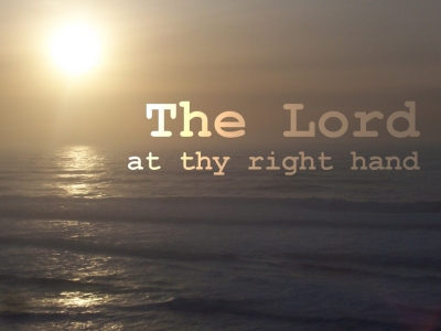 [The Lord at thy right hand (Psalm 110:5)]