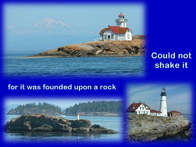 [Could not shake it: for it was founded upon a rock (Luke 6:48)]