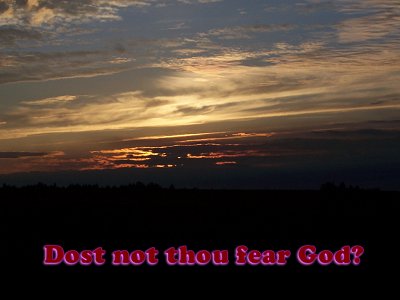 [Dost not thou fear God? (Luke 23:40)]