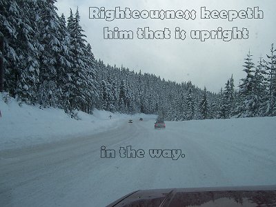 [Righteousness keepeth him that is upright in the way (Proverbs 13:6)]