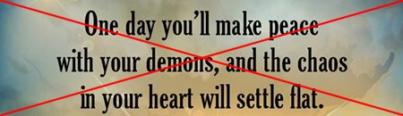 Do not make peace with any demon