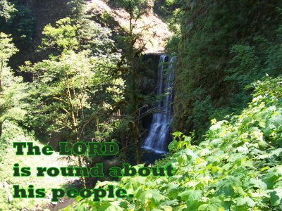 [The LORD is round about his people (Psalm 125:2)]
