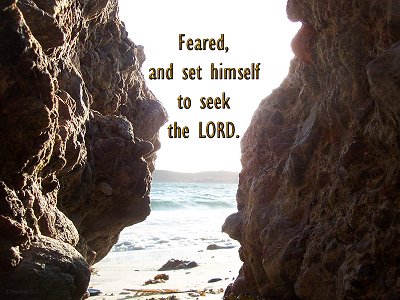 [Feared, and set himself to seek the LORD (2 Chronicles 20:3)]